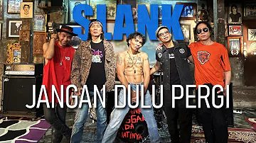 Slank - Jangan Dulu Pergi (Official Music Video)