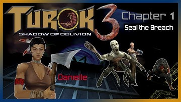 Turok 3: Shadow of Oblivion | Danielle | Chapter 1 Seal the Breach