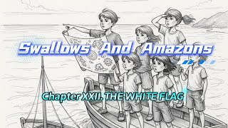 Swallows and Amazons -XXII. THE WHITE FLAG