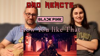 DAD REACTS TO BLACKPINK - HOW YOU LIKE THAT Resimi