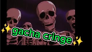 skeleton meme reacting to gacha cringe cus yes