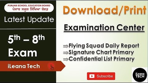 5th-8th Exam Center || Flying Squad  || Signature Chart || Confidential List || PSEB || iLeana Tech