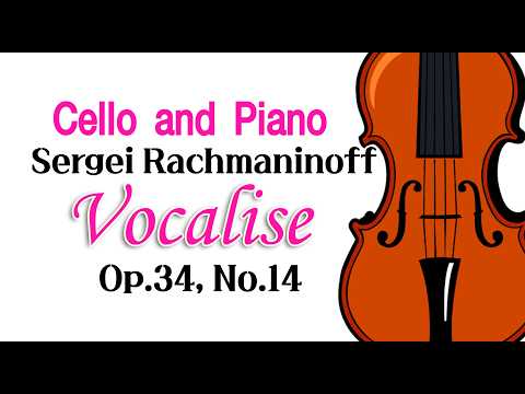 Vocalise, Op. 34 No.14 (Cello finger number/cello and piano, piano, cello score composit) - Sergei Rachmaninoff
