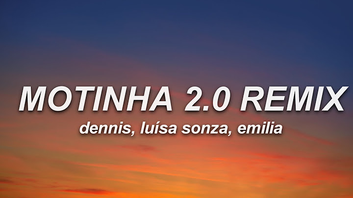 DENNIS, Luísa Sonza, Emilia - MOTINHA 2.0 (Mete Marcha) Remix (Letra)