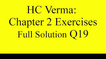 HC Verma Chapter 2 Exercises Question 19 Full Solution