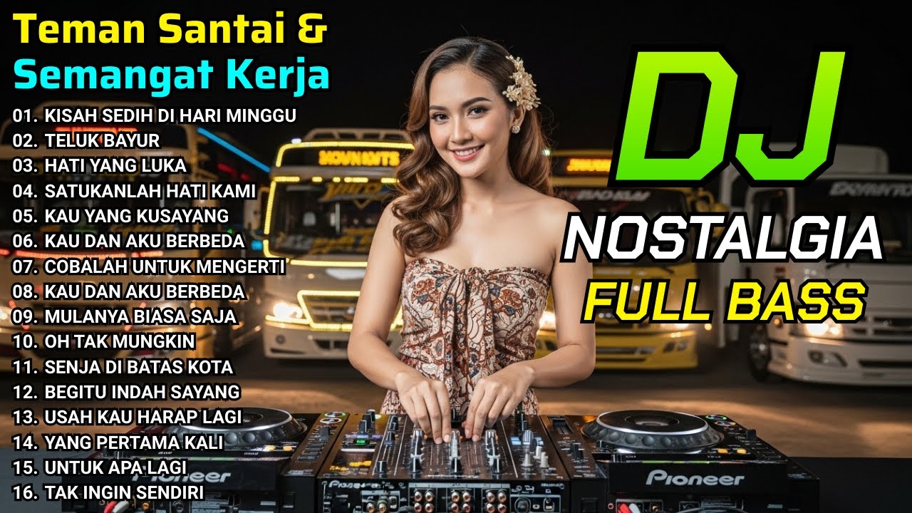 DJ Nostalgia Lawas Terpopuler – Remix Lagu Kenangan Jadul Paling Dicari