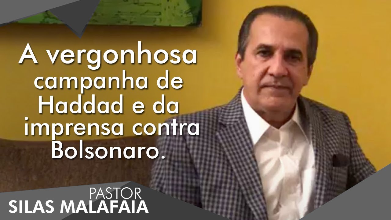 Pastor Silas Malafaia comenta: A vergonhosa campanha de Haddad e da imprensa contra Bolsonaro.