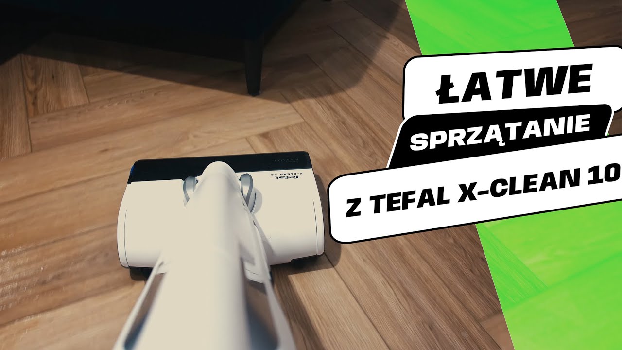 Poznajcie Tefal X-Clean 10. To sposób na czyste podłogi