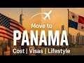 Moving to Panama: Cost of Living & Easy Visas