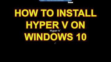 How to install Hyper V on Windows 10
