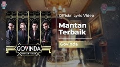 GOVINDA - Mantan Terbaik (Official Lyric Video)  - Durasi: 4:35. 