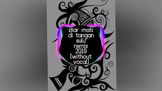 Download Lagu Biar mati di tangan sulu remix 2019!!!đź’Ą(tanpa Vokal) #Aram bejoget Download Lagu Biar mati di tangan sulu remix 2019!!!đź’Ą(tanpa Vokal) #Aram bejoget