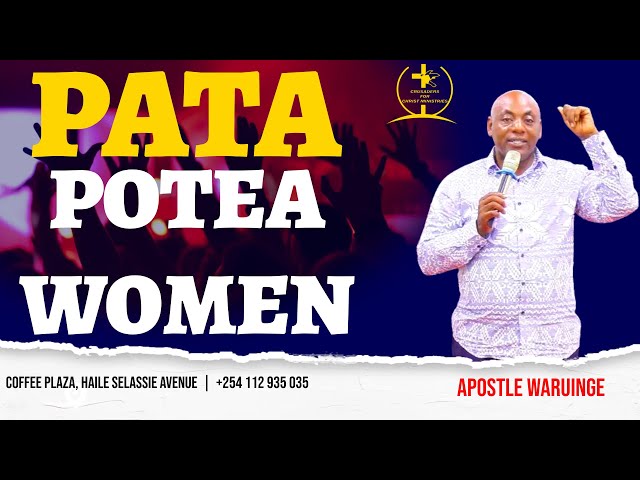 PATA POTEA WOMEN | Apostle Ndura Waruinge | Bethel Clouds TV class=