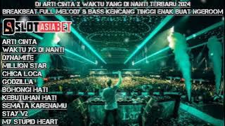 DJ ARTI CINTA X WAKTU YANG DI NANTI TERBARU 2024  BREAKBEAT FULL KENCANG TINGGI ENAK BUAT NGEROOM