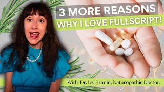 Why I Use Fullscript: 3 Reasons from a Naturopathic Doctor (Dr. Ivy Branin)