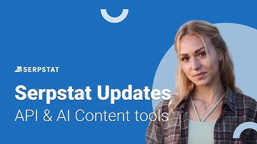 Serpstat Updates 10/11/2022: New Serpstat API features for SEO and AI tools for content creation