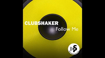 Clubshaker - Follow Me (Extended)