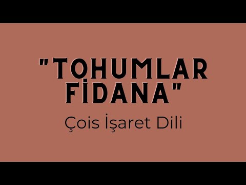 Çois İşaret Dili - Tohumlar Fidana