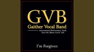 Video thumbnail of "Gaither Vocal Band - I'm Forgiven (Original Key Performance Track Without Background Vocals)"