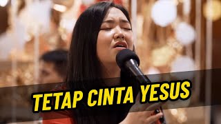 Tetap Cinta Yesus | GMS Jabodetabek WORSHIP NIGHT 10