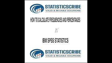 HOW TO CALCULATE FREQUENCIES AND PERCENTAGES IN IBM SPSS STATISTICS