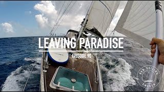 Leaving Paradise - Ep. 90 RAN Sailing
