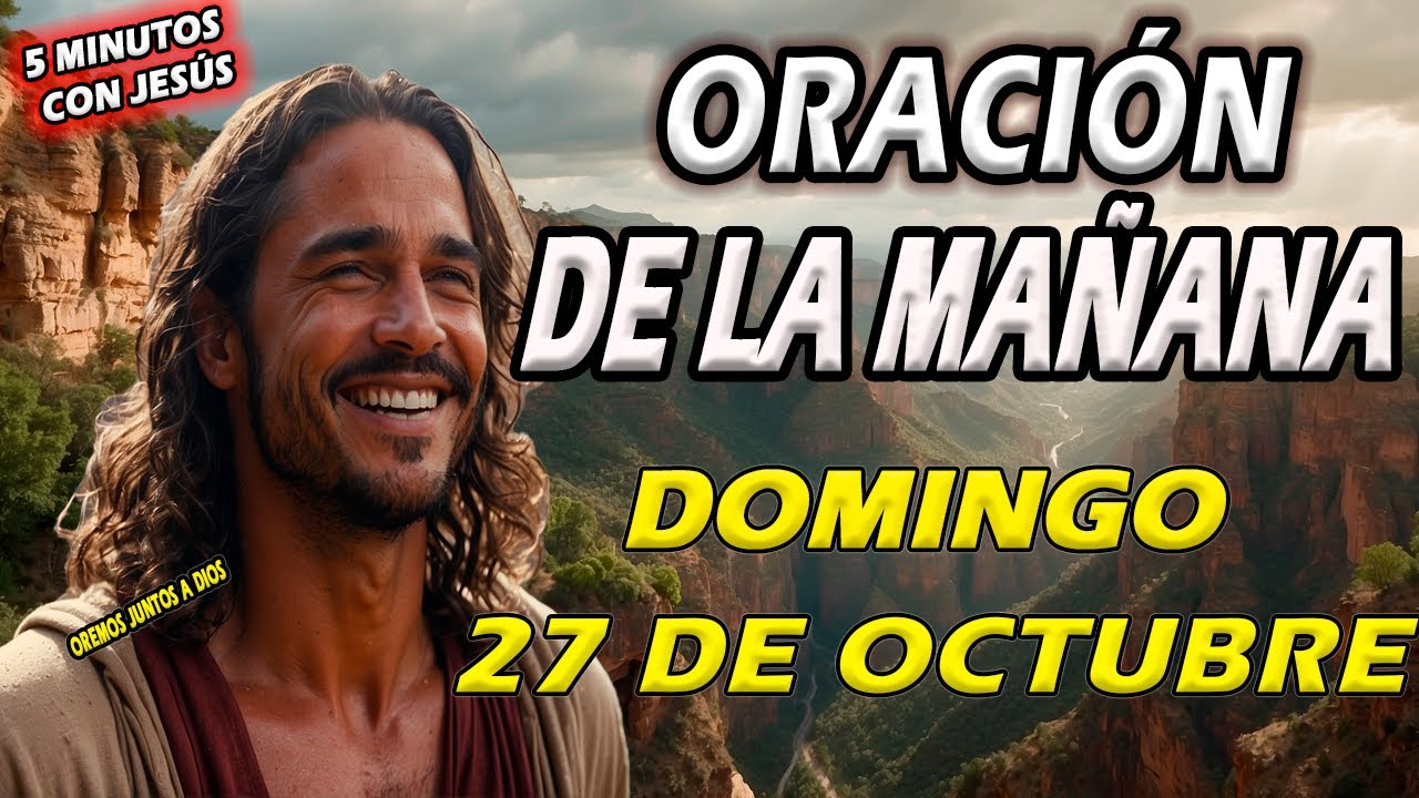 Oración de la mañana AGRADECIENDO A DIOS de hoy, Domingo 27 de octubre ...