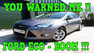 You ALL warned me!! Ford Eco BOOM!!