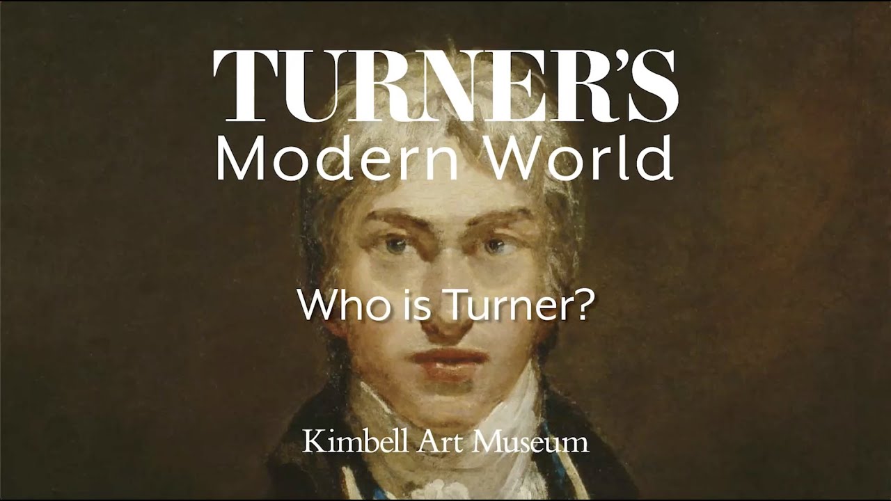 J.M.W. Turner as Painter of the Modern World at the Kimbell Art Museum