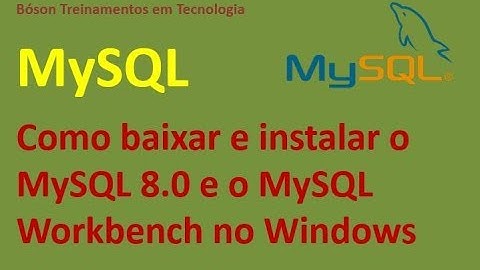 Como Baixar e Instalar MySQL 8.0 e MySQL Workbench no Windows 10