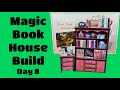 Magic Book House Build-Day 8