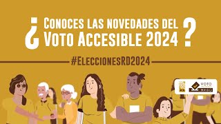 Conoce el Voto Accesible y sé parte de las elecciones del 2024