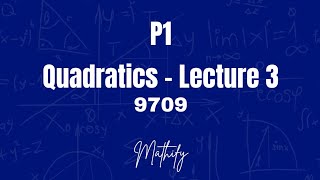 Quadratics - 9709 P1 - Root Form Quadratics - 9709 P1 - Root Form