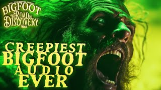 Is this the Creepiest Bigfoot Audio Ever? | Bigfoot: The Road to Discovery