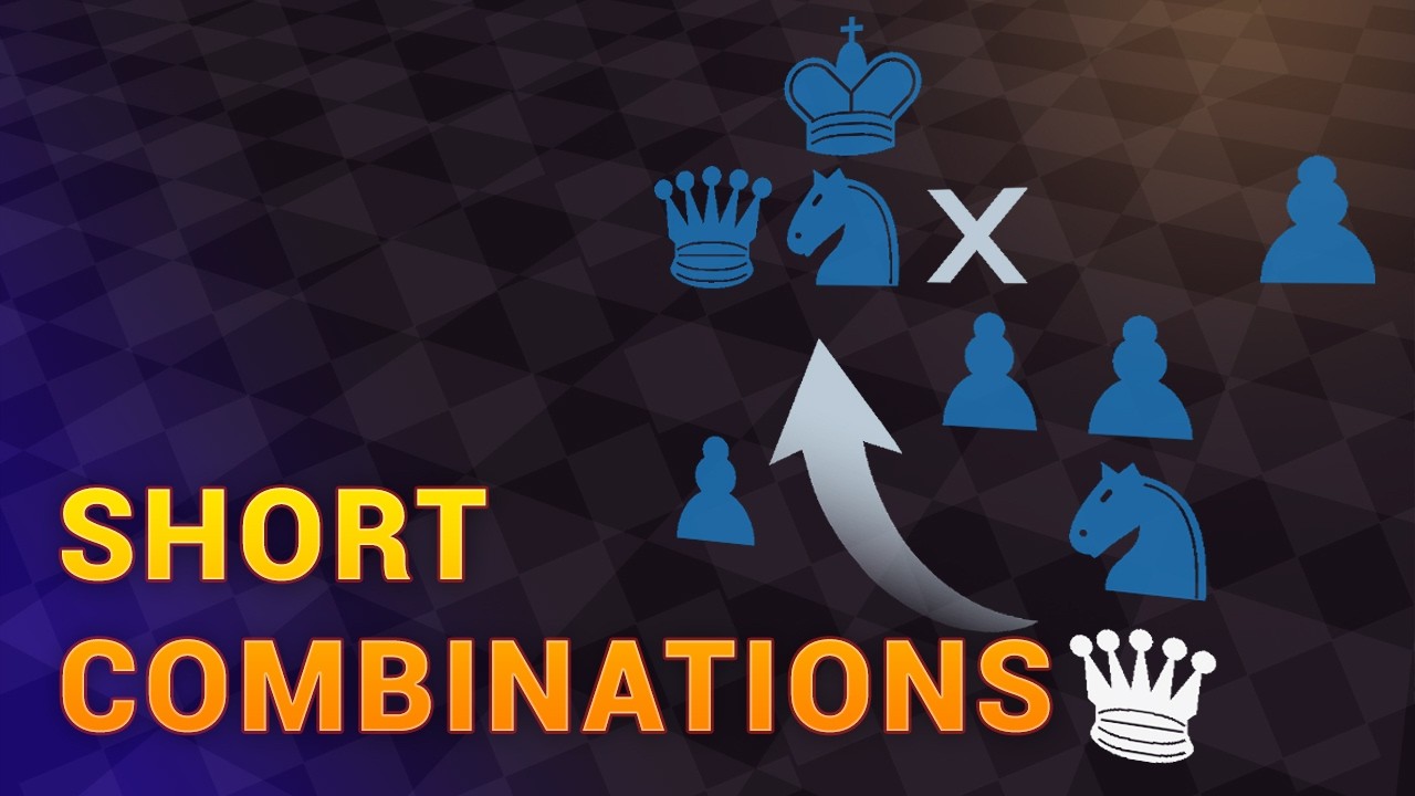 Short Combinations - How to Win Games?