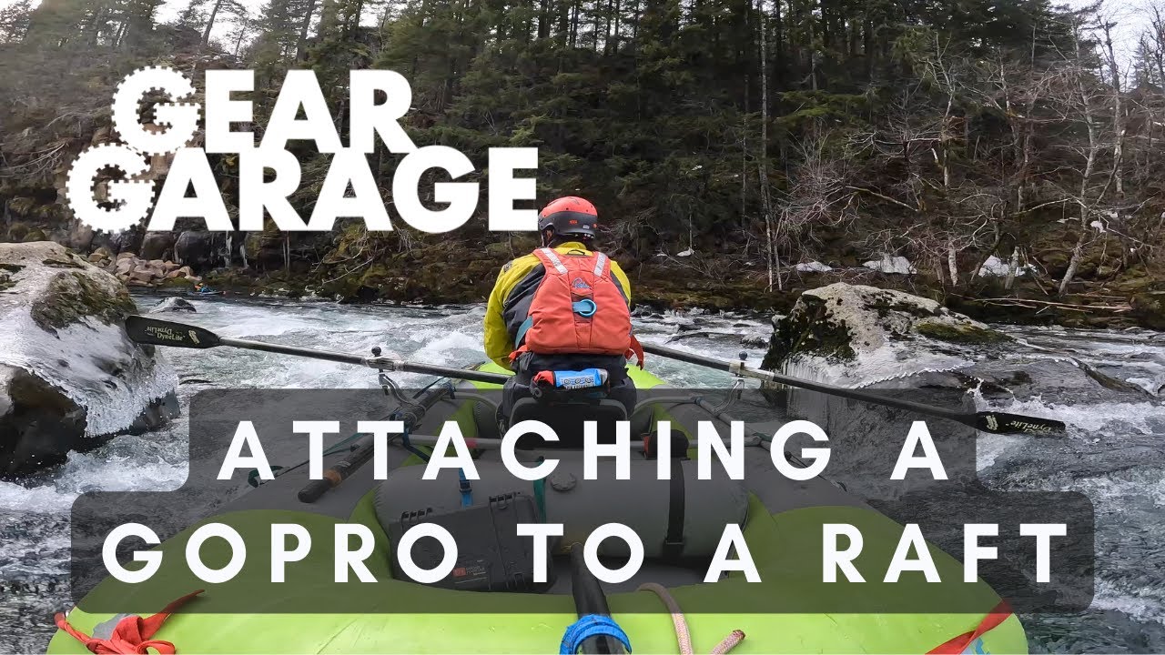 Attaching a GoPro to a Raft - YouTube