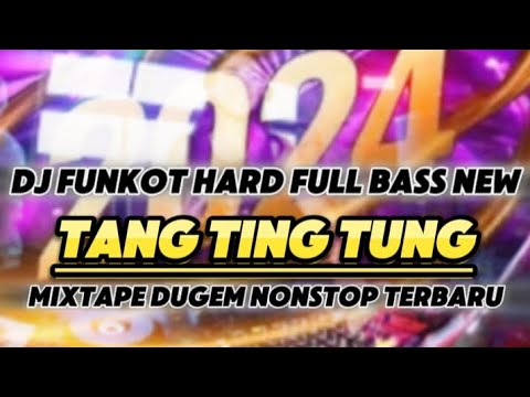 DJ FUNKOT HARD FULL BASS NEW ‼️ TANG TING TUNG MIXTAPE DUGEM NONSTOP TERBARU ‼️ FYP TIKTOK VIRAL