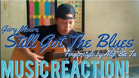 FEELING THOSE VIBES!! Gary Moore/Still Got The Blues Fingerstyle by Alip Ba Ta Music Reaction🔥