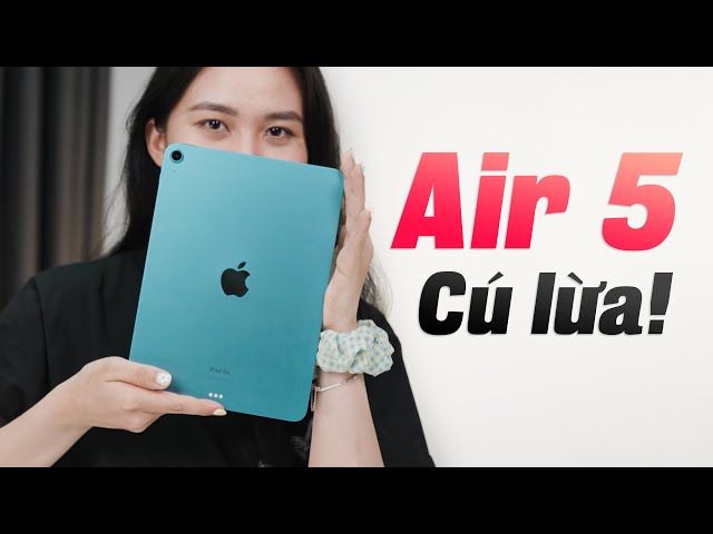 Kể cả có chip M1 thì iPad Air 5 vẫn không ngon?