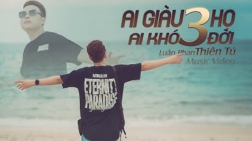 AI KHÓ BA ĐỜI AI GIÀU BA HỌ | THIÊN TÚ | MUSIC VIDEO | Nhạc Đời Cực Chất 2025