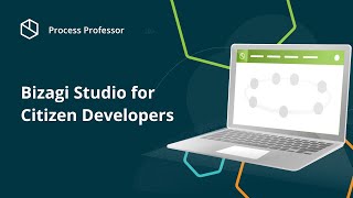 Bizagi Studio for Citizen Developers — Process Professor