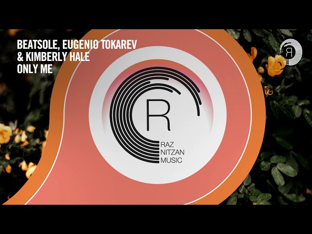 Beatsole and Eugenio Tokarev feat Kimberly Hale - Only Me