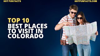Top 10 Best Places to Visit in Colorado by Hot Fun Facts 37 views 1 year ago 3 minutes, 1 second