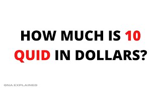 How much is 10 quid in dollars || QnA Explained