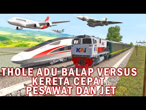 THOLE Versus KERETA CEPAT & PESAWAT JET | TRAINZ SIMULATOR INDONESIA