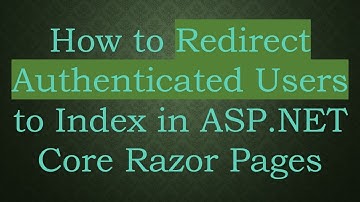 How to Redirect Authenticated Users to Index in ASP.NET Core Razor Pages