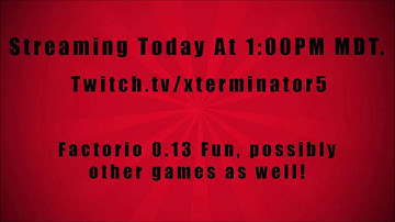 Steam Today at 1:00PM MDT - Factorio 0.13 & Maybe Other Games!