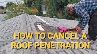 how to cancel a roof penetration