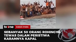 Kapal Pengungsi Rohingya Karam, 6 Orang Diselamatkan Nelayan | Kabar Utama tvOne