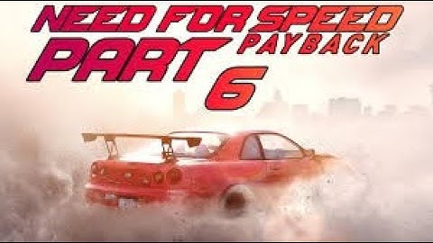 Need for Speed Payback Game Play Walk through Part6 - First Car (NFS PAYBACK 2017) FULL GAME